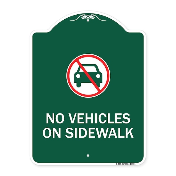 Signmission Designer Series Sign No Vehicles on Sidewalk, Green & White Aluminum Sign, 18" x 24", GW-1824-23551 A-DES-GW-1824-23551 - main